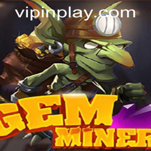 Discover the Thrilling World of GemMiner and the 'InPlay' Experience